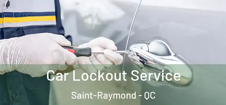 Car Lockout Service Saint-Raymond - QC