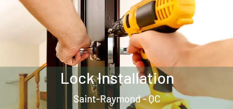  Lock Installation Saint-Raymond - QC