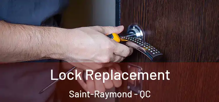 Lock Replacement Saint-Raymond - QC