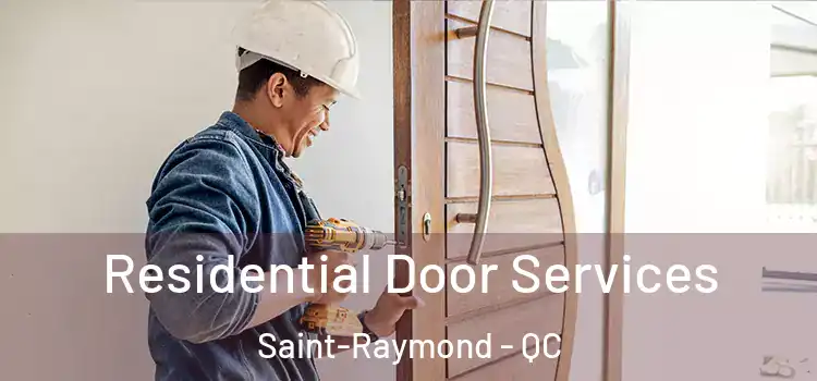 Residential Door Services Saint-Raymond - QC