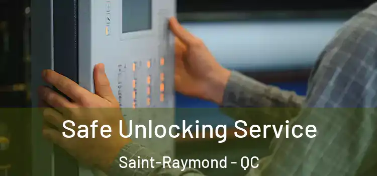 Safe Unlocking Service Saint-Raymond - QC