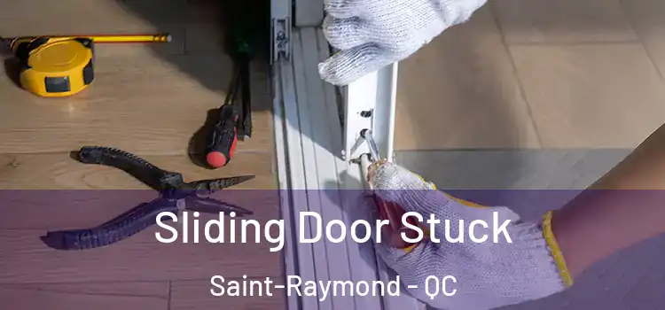 Sliding Door Stuck Saint-Raymond - QC
