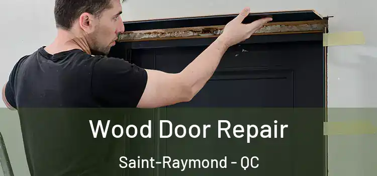Wood Door Repair Saint-Raymond - QC